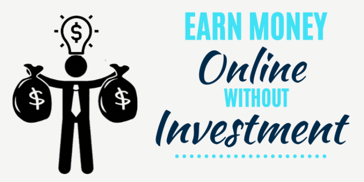 21 Ways to Earn Money Online Without Investment